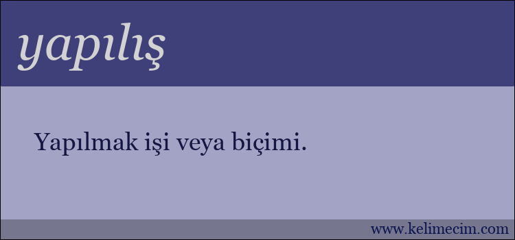 yapılış kelimesinin anlamı ne demek?