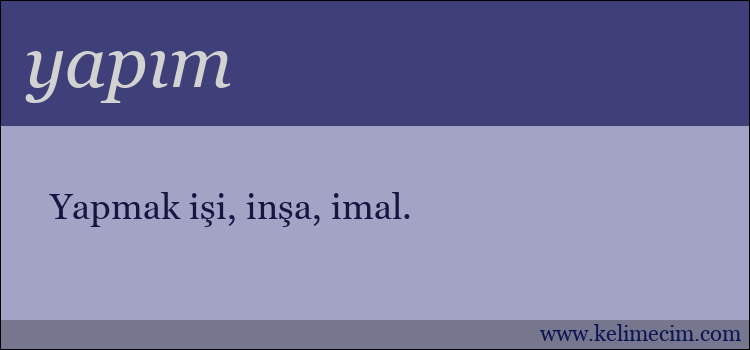 yapım kelimesinin anlamı ne demek?