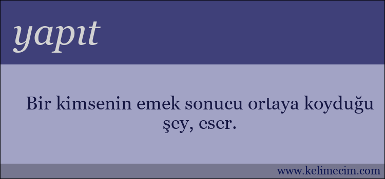 yapıt kelimesinin anlamı ne demek?