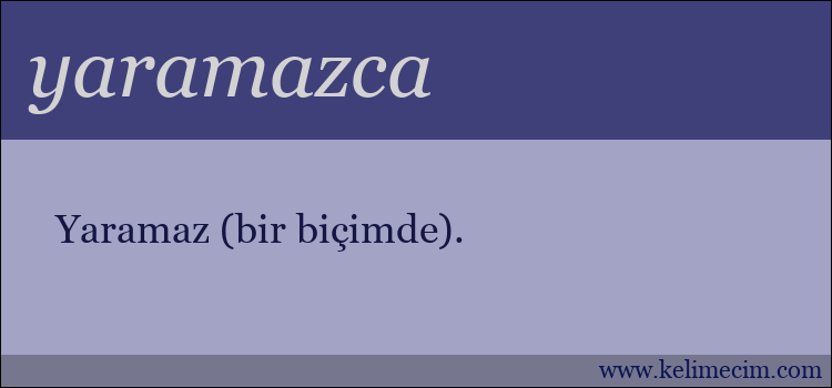 yaramazca kelimesinin anlamı ne demek?