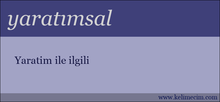 yaratımsal kelimesinin anlamı ne demek?