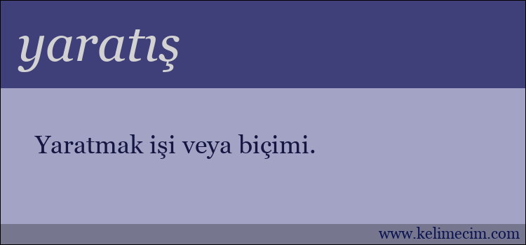 yaratış kelimesinin anlamı ne demek?