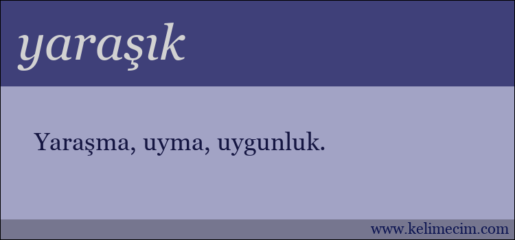 yaraşık kelimesinin anlamı ne demek?