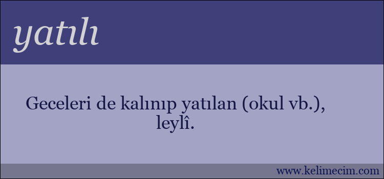 yatılı kelimesinin anlamı ne demek?