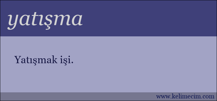 yatışma kelimesinin anlamı ne demek?