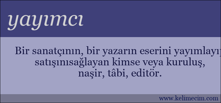 yayımcı kelimesinin anlamı ne demek?