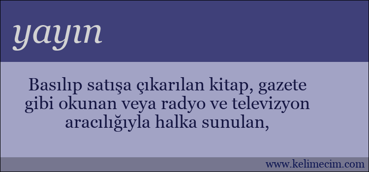 yayın kelimesinin anlamı ne demek?