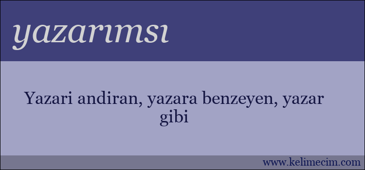 yazarımsı kelimesinin anlamı ne demek?