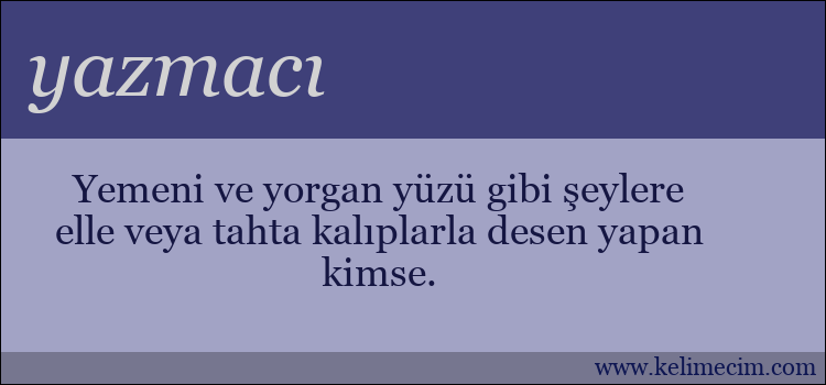 yazmacı kelimesinin anlamı ne demek?