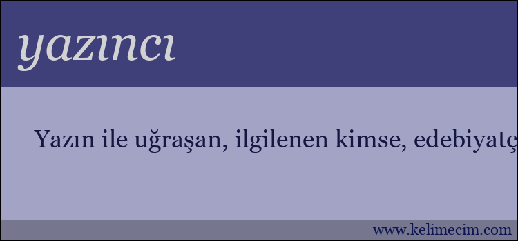 yazıncı kelimesinin anlamı ne demek?