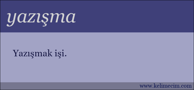 yazışma kelimesinin anlamı ne demek?