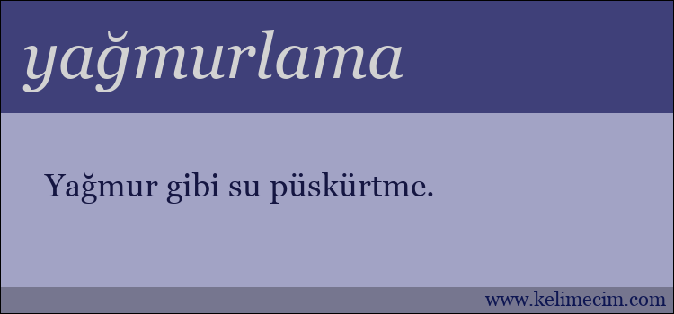 yağmurlama kelimesinin anlamı ne demek?