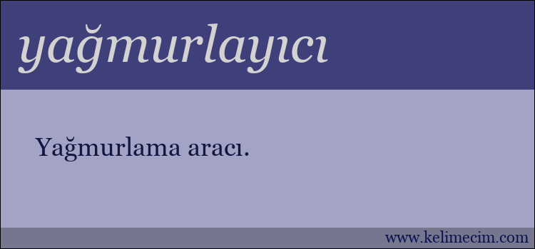 yağmurlayıcı kelimesinin anlamı ne demek?