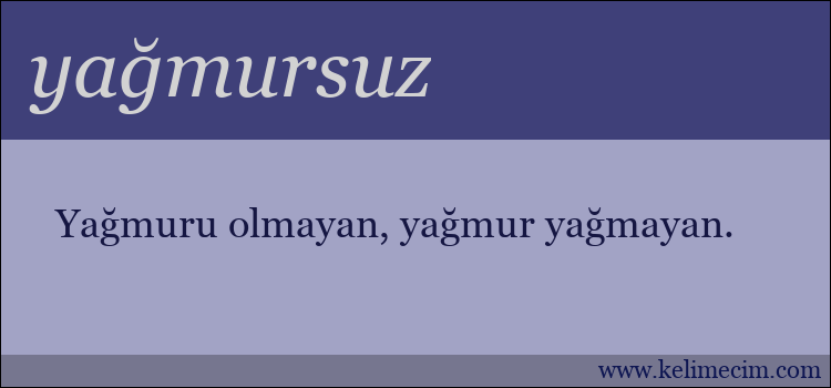 yağmursuz kelimesinin anlamı ne demek?