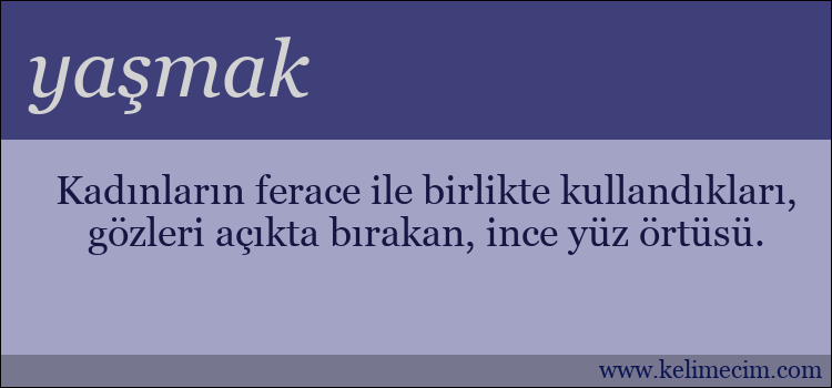 yaşmak kelimesinin anlamı ne demek?