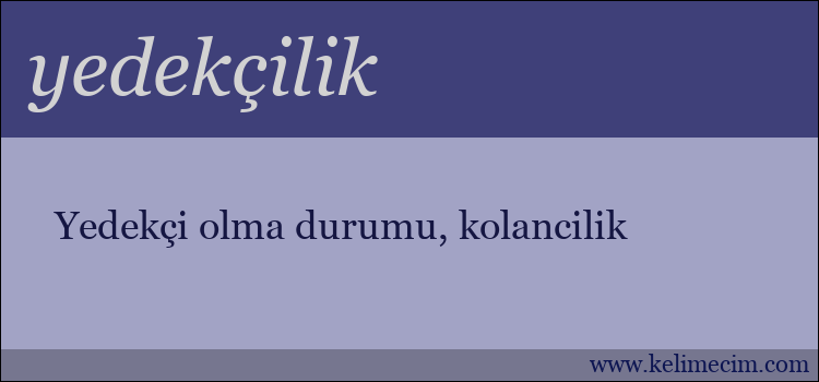 yedekçilik kelimesinin anlamı ne demek?