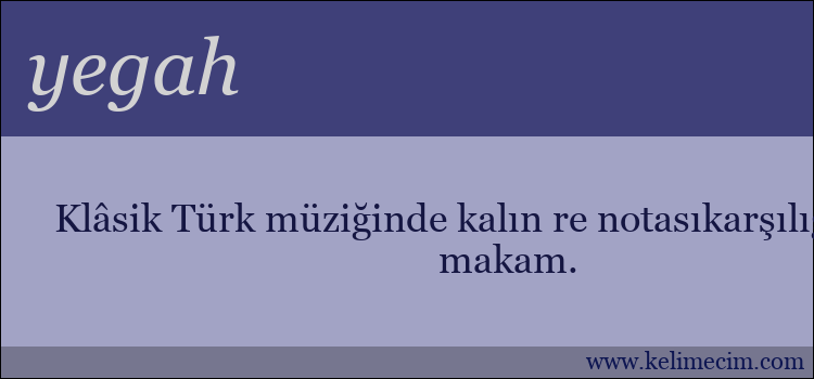 yegah kelimesinin anlamı ne demek?