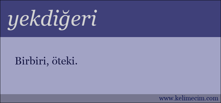 yekdiğeri kelimesinin anlamı ne demek?