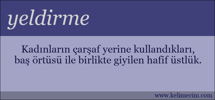 yeldirme kelimesinin anlamı ne demek?