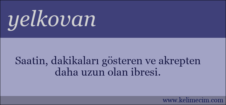 yelkovan kelimesinin anlamı ne demek?