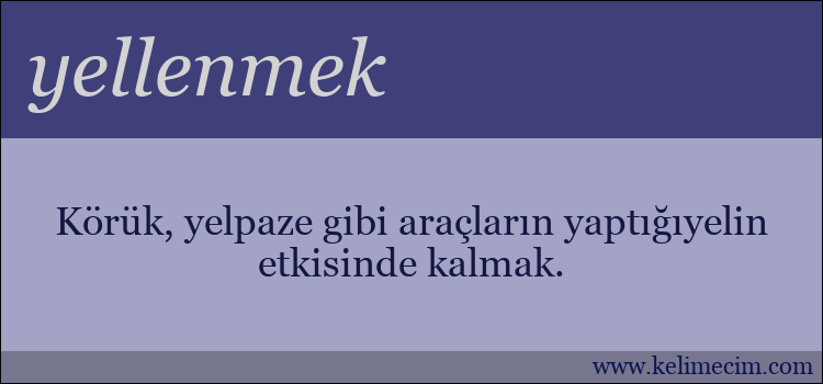 yellenmek kelimesinin anlamı ne demek?