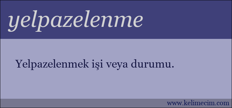 yelpazelenme kelimesinin anlamı ne demek?