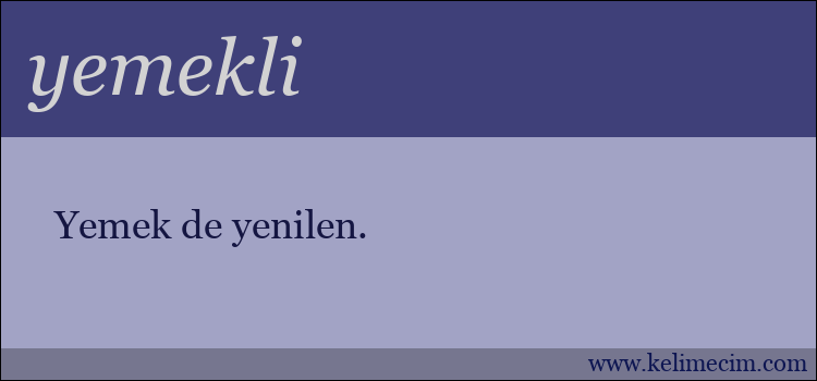 yemekli kelimesinin anlamı ne demek?