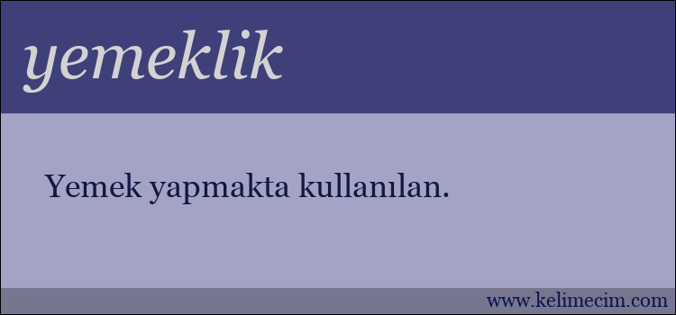 yemeklik kelimesinin anlamı ne demek?