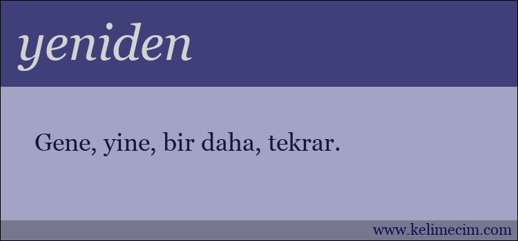 yeniden kelimesinin anlamı ne demek?