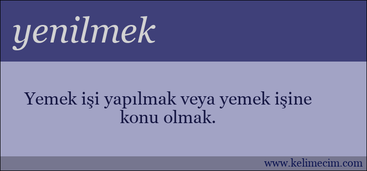 yenilmek kelimesinin anlamı ne demek?