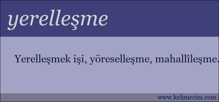 yerelleşme kelimesinin anlamı ne demek?