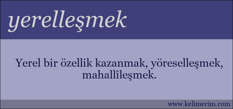 yerelleşmek kelimesinin anlamı ne demek?