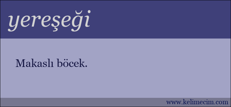 yereşeği kelimesinin anlamı ne demek?