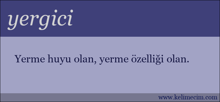 yergici kelimesinin anlamı ne demek?