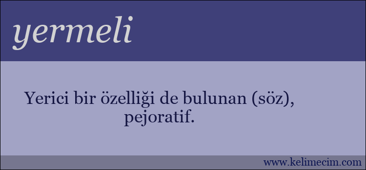 yermeli kelimesinin anlamı ne demek?