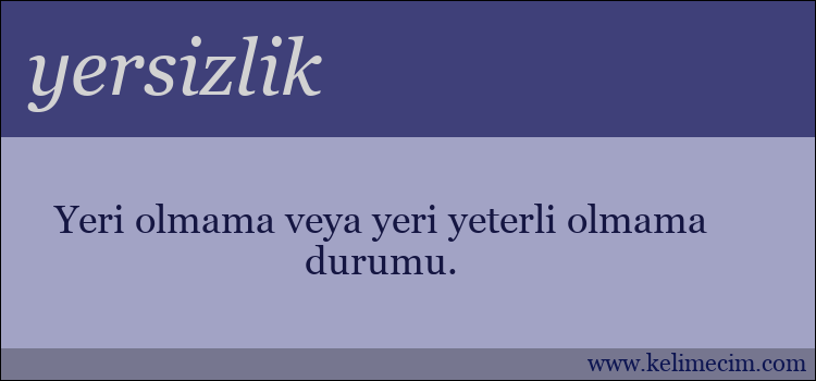 yersizlik kelimesinin anlamı ne demek?