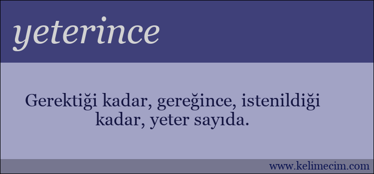 yeterince kelimesinin anlamı ne demek?