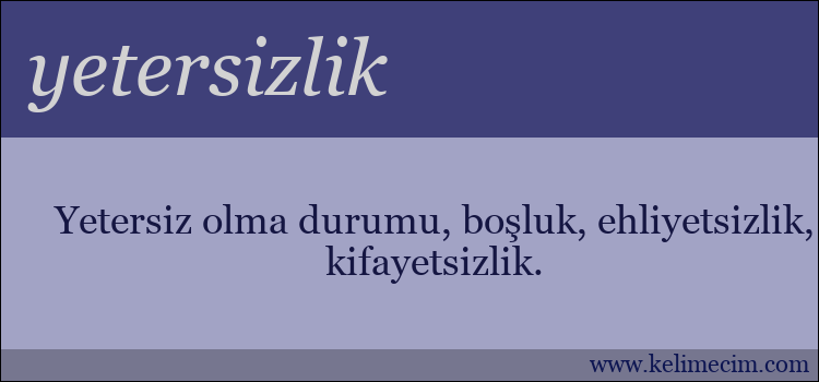 yetersizlik kelimesinin anlamı ne demek?