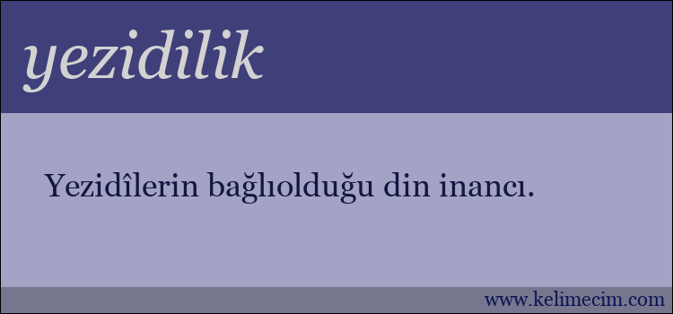 yezidilik kelimesinin anlamı ne demek?