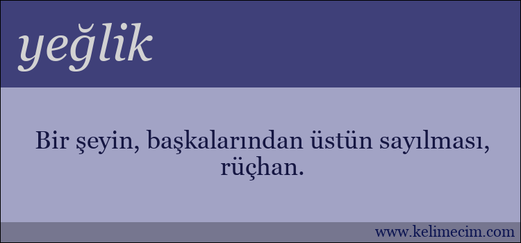 yeğlik kelimesinin anlamı ne demek?