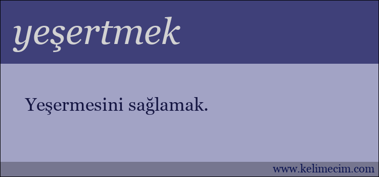 yeşertmek kelimesinin anlamı ne demek?