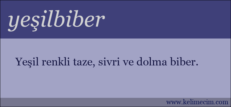 yeşilbiber kelimesinin anlamı ne demek?