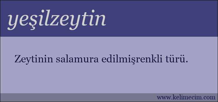 yeşilzeytin kelimesinin anlamı ne demek?