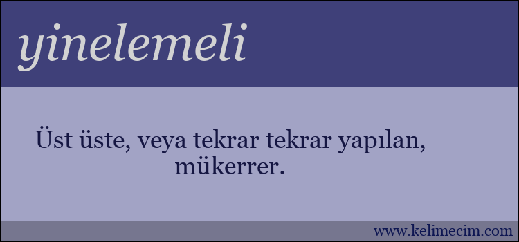 yinelemeli kelimesinin anlamı ne demek?