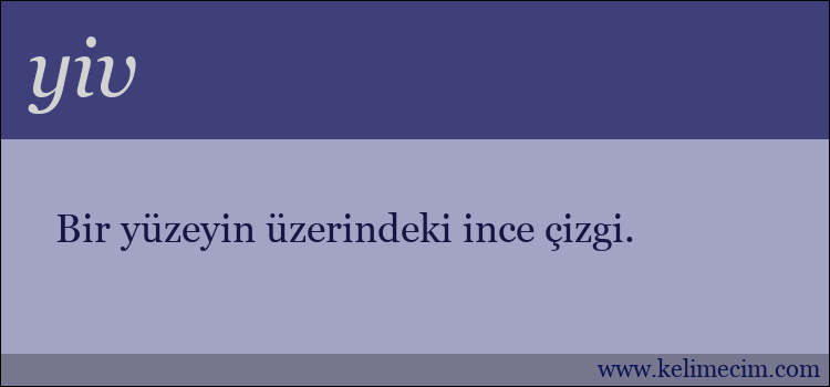 yiv kelimesinin anlamı ne demek?