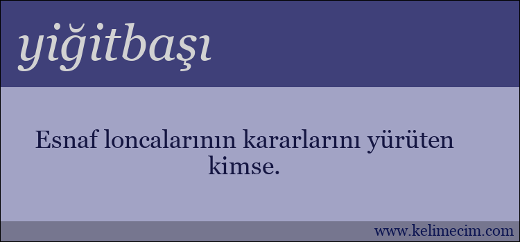 yiğitbaşı kelimesinin anlamı ne demek?