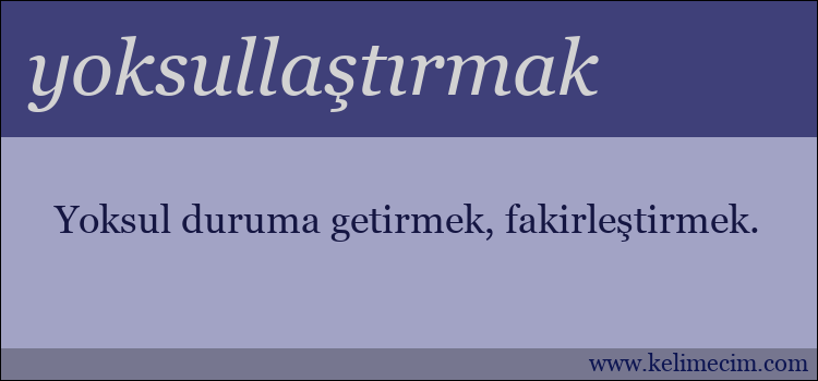 yoksullaştırmak kelimesinin anlamı ne demek?