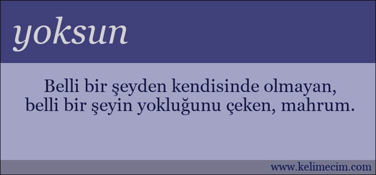 yoksun kelimesinin anlamı ne demek?