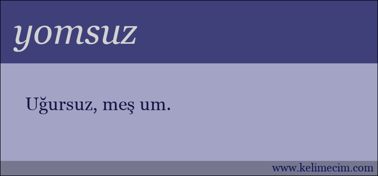 yomsuz kelimesinin anlamı ne demek?