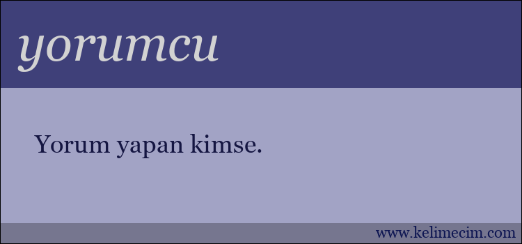 yorumcu kelimesinin anlamı ne demek?